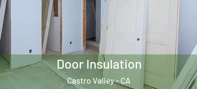  Door Insulation Castro Valley - CA