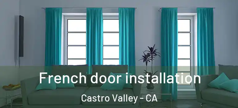  French door installation Castro Valley - CA