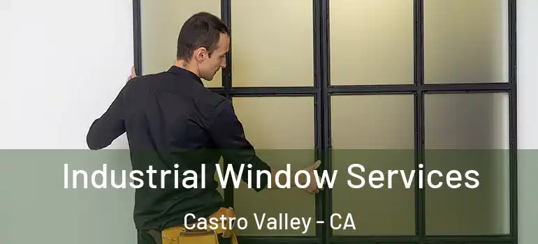  Industrial Window Services Castro Valley - CA