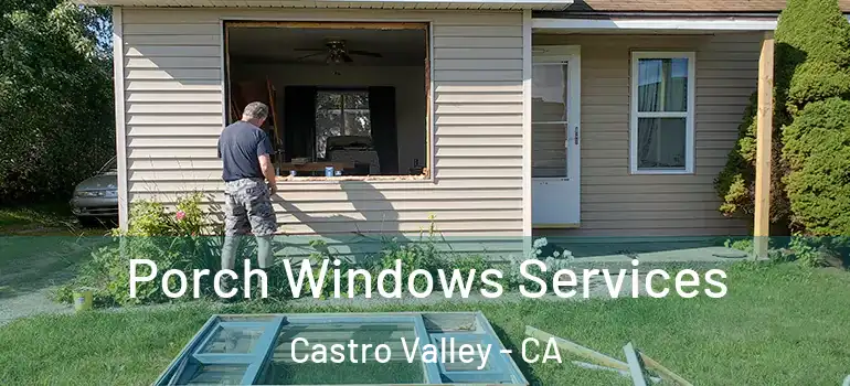  Porch Windows Services Castro Valley - CA