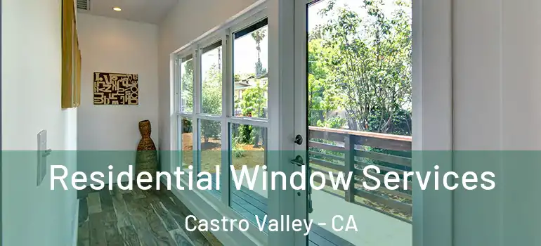  Residential Window Services Castro Valley - CA