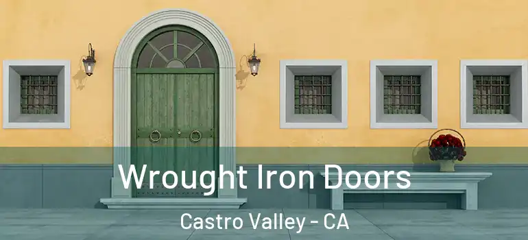  Wrought Iron Doors Castro Valley - CA